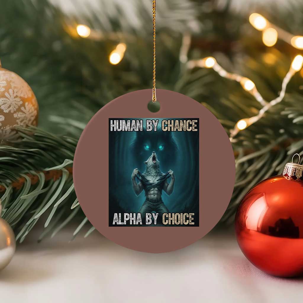 Funny Alpha Wolf Meme Ceramic Ornament Human By Chance Alpha By Choice TS14 1pc Mocha Print Your Wear