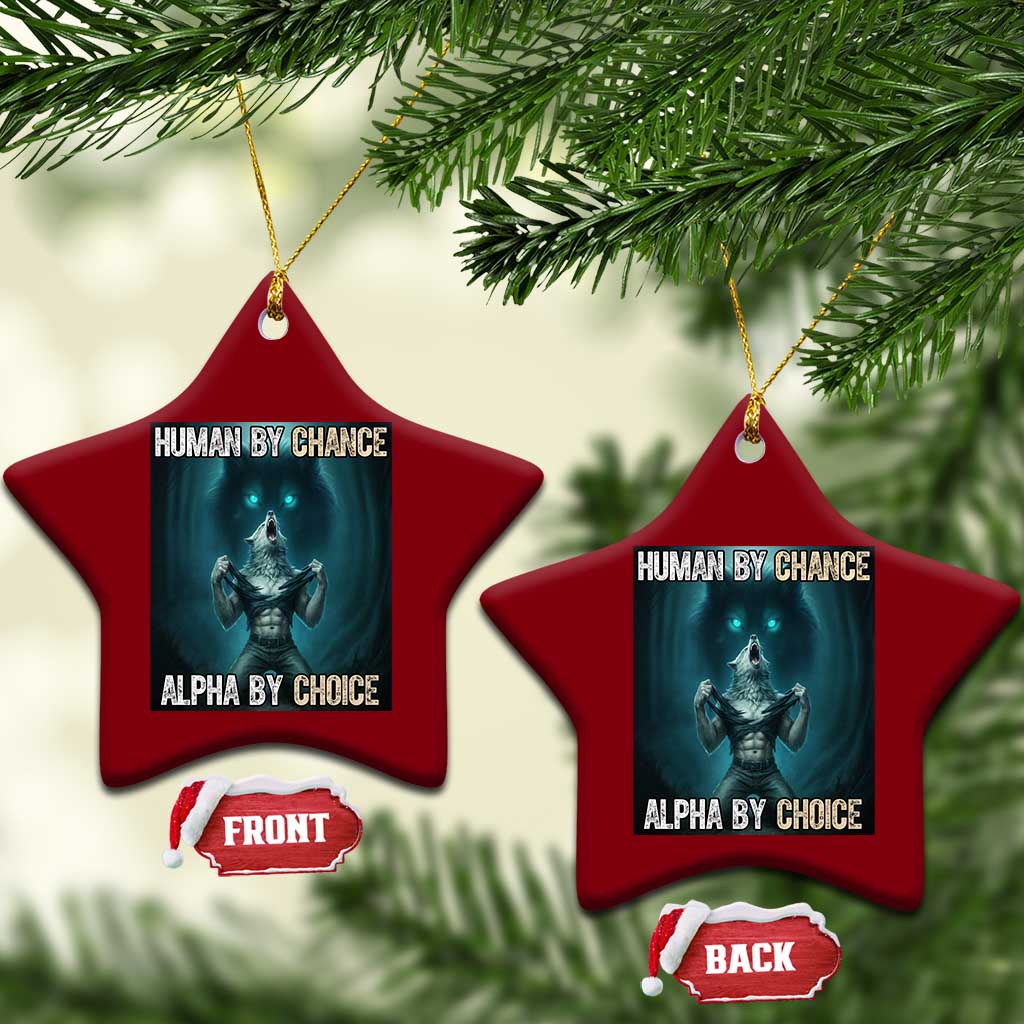 Funny Alpha Wolf Meme Ceramic Ornament Human By Chance Alpha By Choice TS14 Print Your Wear