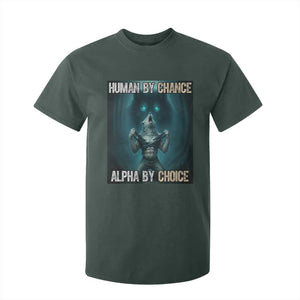 Funny Alpha Wolf Meme T Shirt For Kid Human By Chance Alpha By Choice TS14 Dark Forest Green Print Your Wear