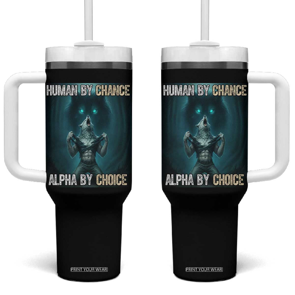 Funny Alpha Wolf Meme Tumbler With Handle Human By Chance Alpha By Choice TS14 One Size: 40 oz Black Print Your Wear