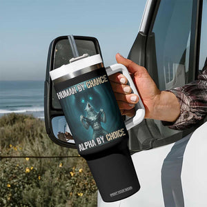 Funny Alpha Wolf Meme Tumbler With Handle Human By Chance Alpha By Choice TS14 Print Your Wear