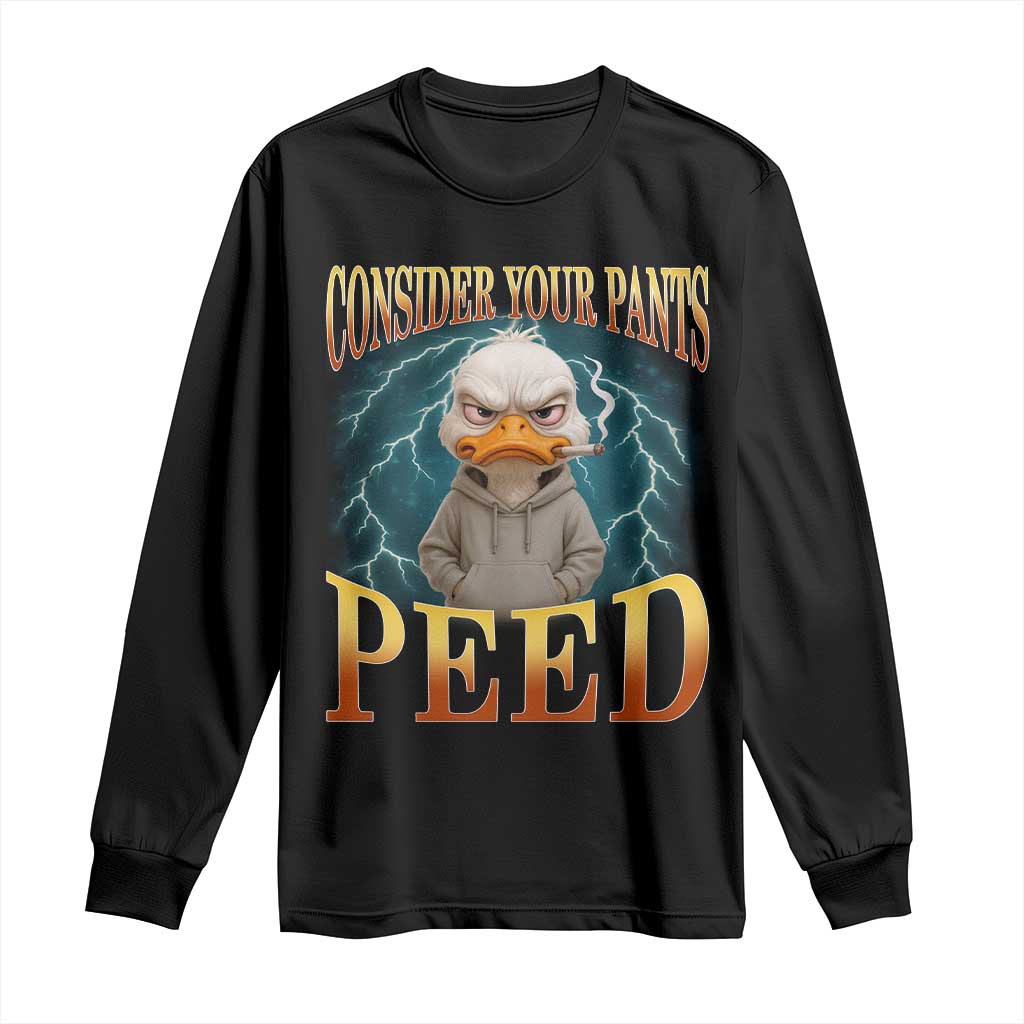 Funny Smoking Goose Meme Long Sleeve Shirt Consider Your Pants Peed TS14 Black Print Your Wear