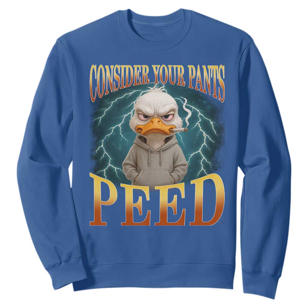 Funny Smoking Goose Meme Sweatshirt Consider Your Pants Peed TS14 Royal Blue Print Your Wear