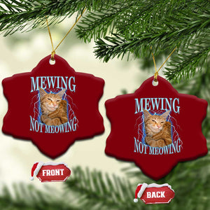 Mewing Not Meowing Ceramic Ornament Funny Cat Meme TS14 Print Your Wear