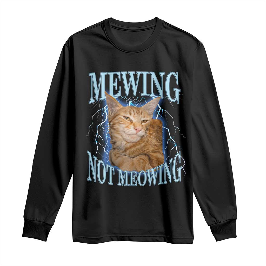 Mewing Not Meowing Long Sleeve Shirt Funny Cat Meme TS14 Black Print Your Wear