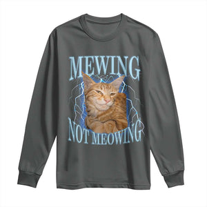 Mewing Not Meowing Long Sleeve Shirt Funny Cat Meme TS14 Dark Heather Print Your Wear