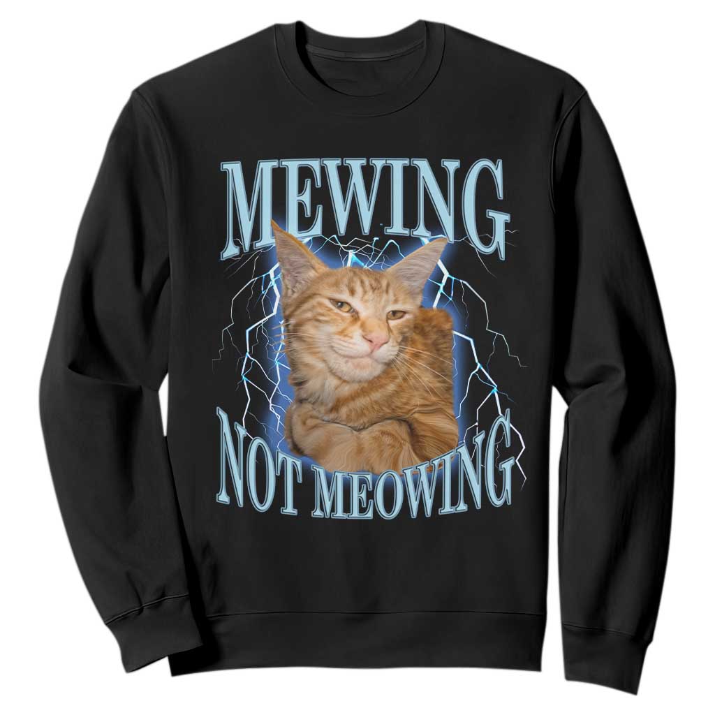 Mewing Not Meowing Sweatshirt Funny Cat Meme TS14 Black Print Your Wear