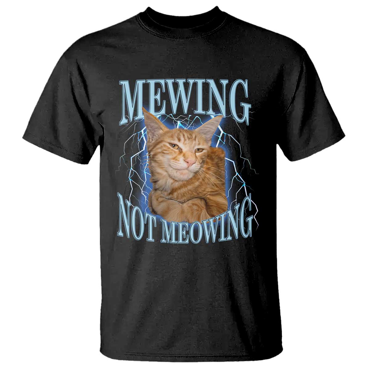Mewing Not Meowing T Shirt Funny Cat Meme TS14 Black Print Your Wear