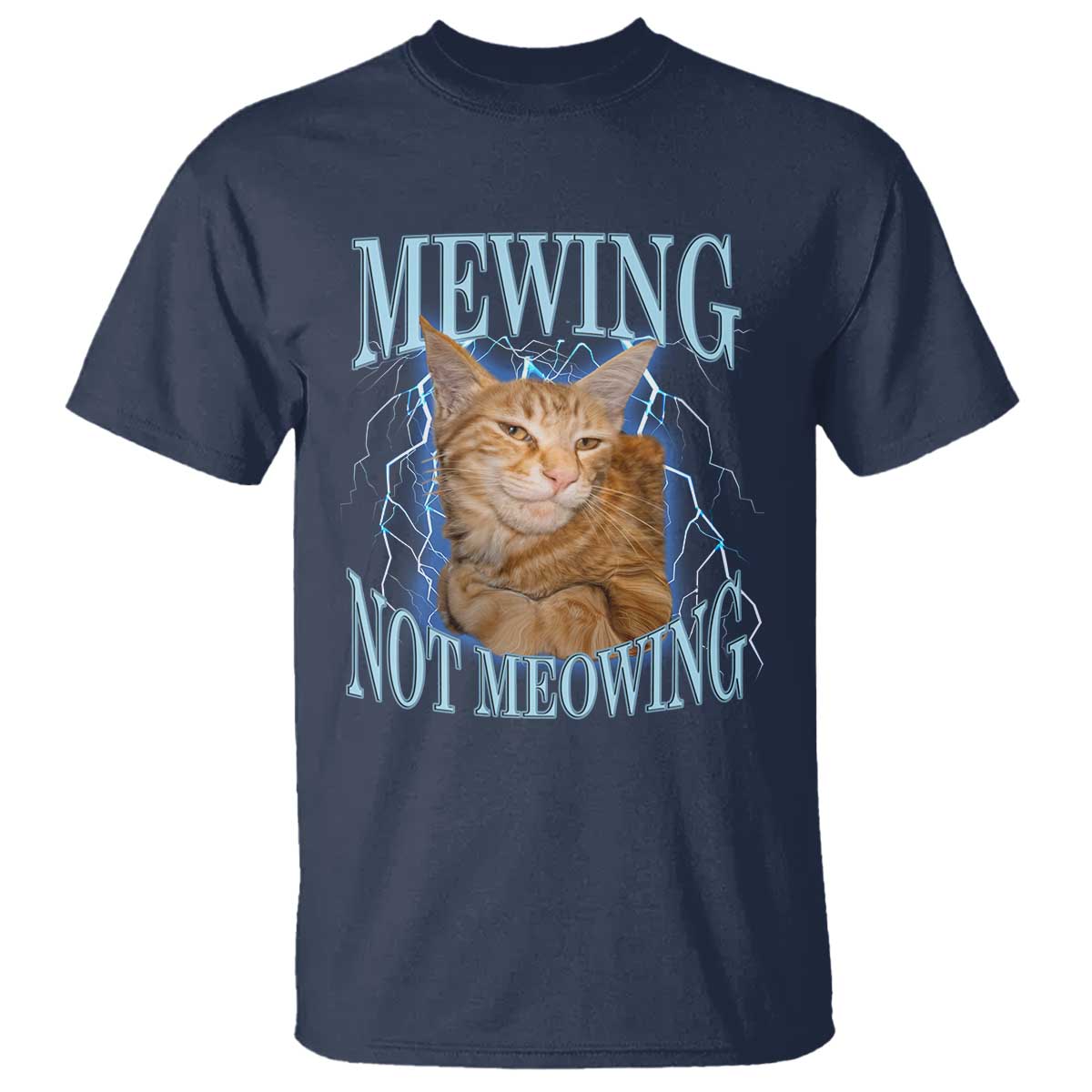 Mewing Not Meowing T Shirt Funny Cat Meme TS14 Navy Print Your Wear