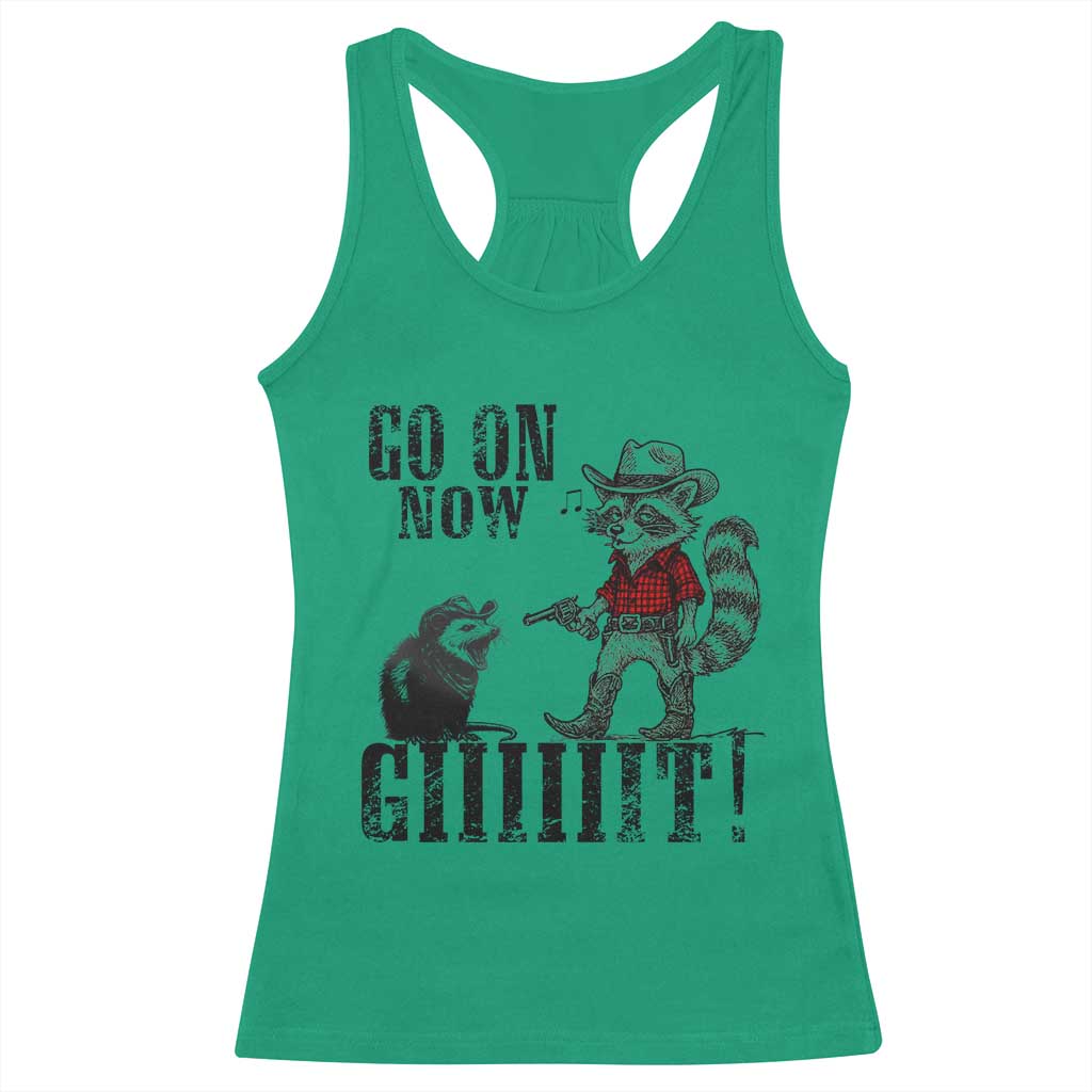 Funny Cowboy Raccoon Opossum Racerback Tank Top Go On Now Git TS14 Irish Green Print Your Wear