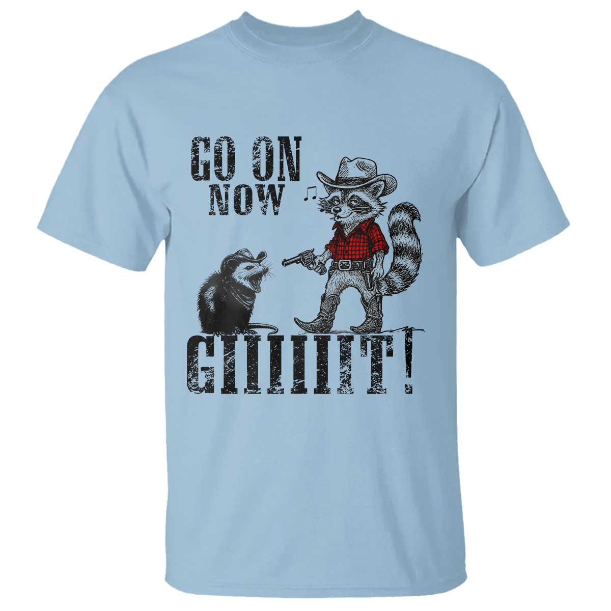 Funny Cowboy Raccoon Opossum T Shirt Go On Now Git TS14 Light Blue Print Your Wear