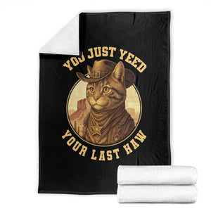 Cowboy Cat Throw Blanket You Just Yeehaw Your Last Haw TS14 Black Print Your Wear