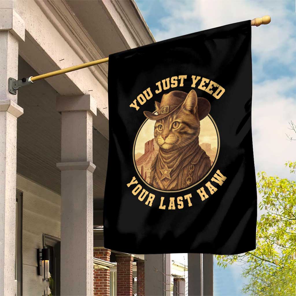 Cowboy Cat Garden Flag You Just Yeehaw Your Last Haw TS14 Print Your Wear