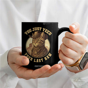 Cowboy Cat Coffee Mug You Just Yeehaw Your Last Haw TS14 Print Your Wear