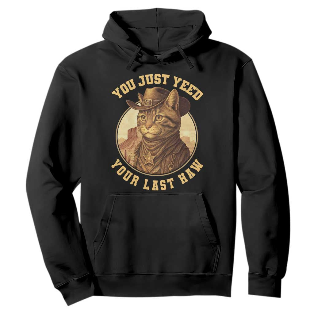 Cowboy Cat Hoodie You Just Yeehaw Your Last Haw TS14 Black Print Your Wear