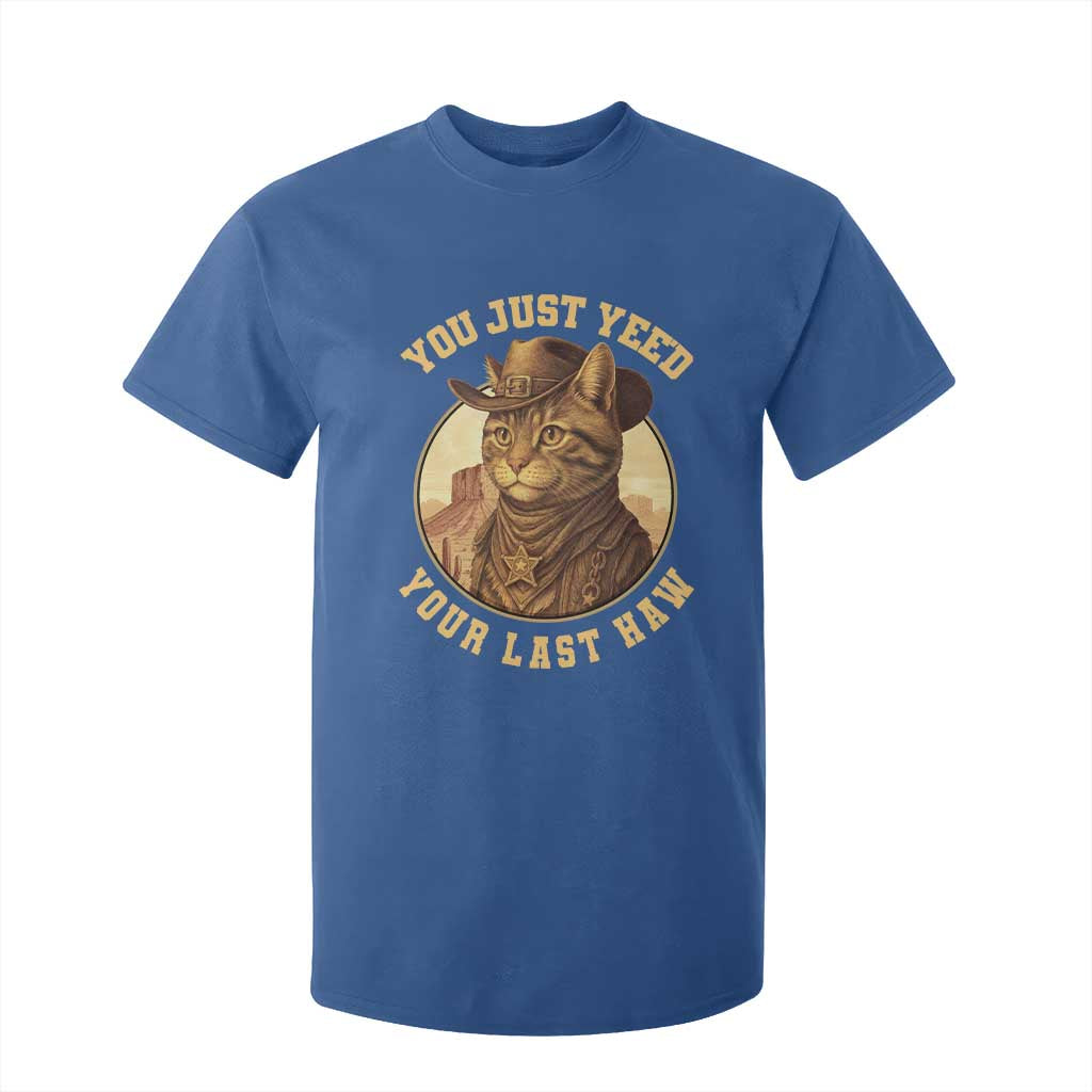 Cowboy Cat T Shirt For Kid You Just Yeehaw Your Last Haw TS14 Royal Blue Print Your Wear