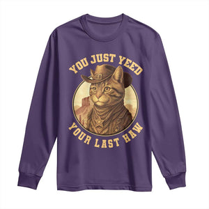 Cowboy Cat Long Sleeve Shirt You Just Yeehaw Your Last Haw TS14 Purple Print Your Wear