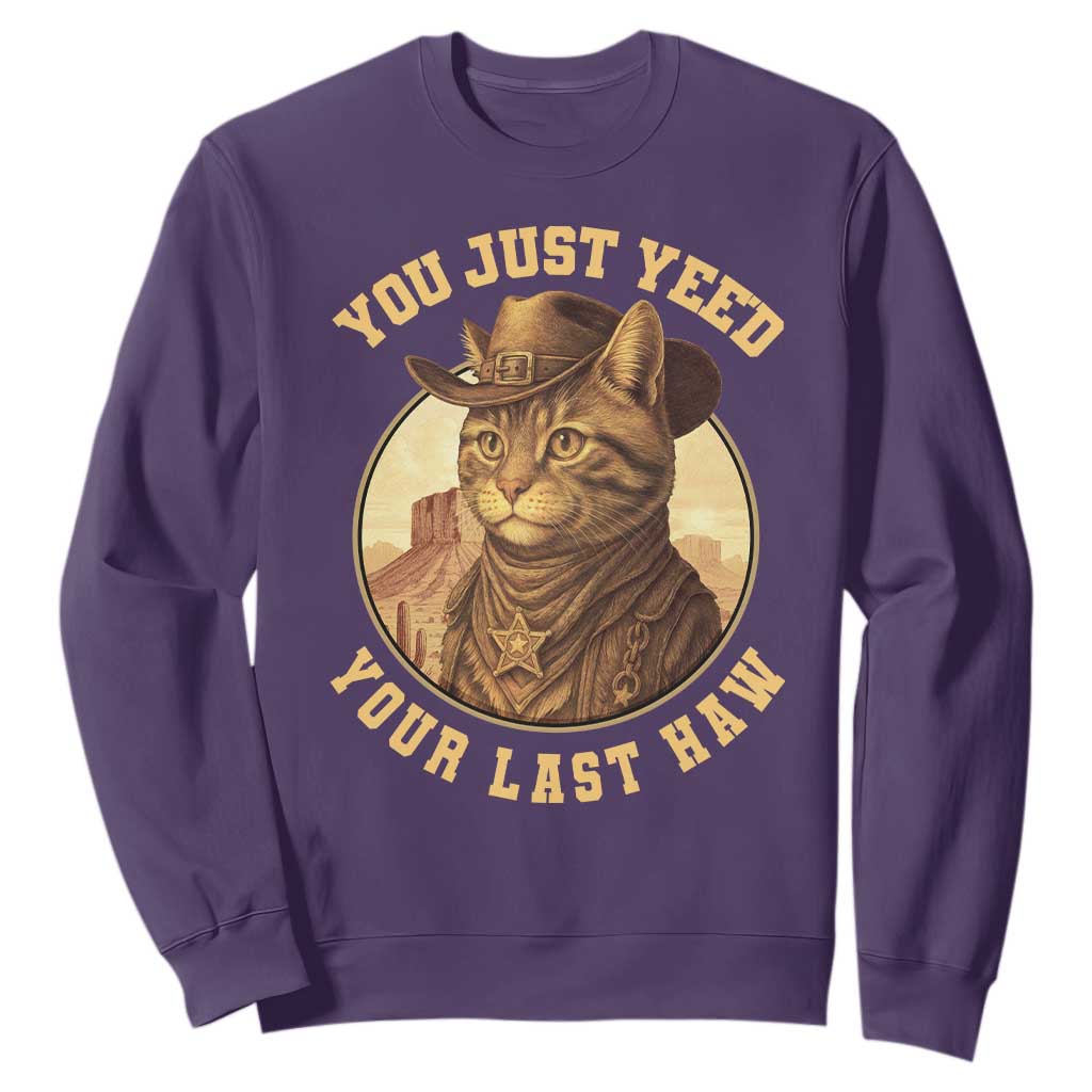 Cowboy Cat Sweatshirt You Just Yeehaw Your Last Haw TS14 Purple Print Your Wear