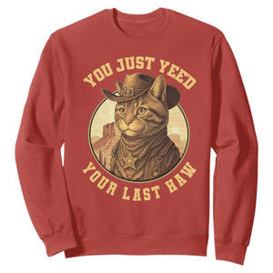 Cowboy Cat Sweatshirt You Just Yeehaw Your Last Haw TS14 Red Print Your Wear