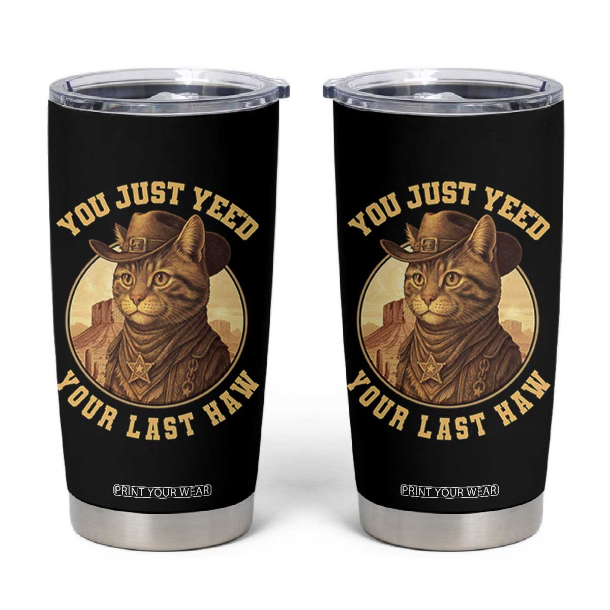 Cowboy Cat Tumbler Cup You Just Yeehaw Your Last Haw TS14 Black Print Your Wear