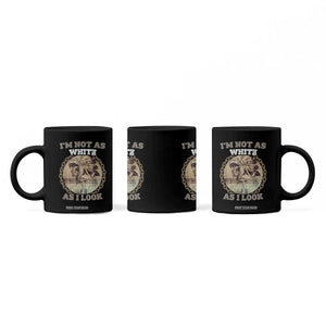 Native American Heritage Coffee Mug I'm Not As White As I Look TS14 Print Your Wear