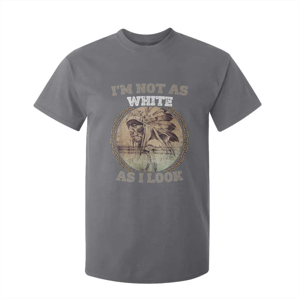 Native American Heritage T Shirt For Kid I'm Not As White As I Look TS14 Charcoal Print Your Wear
