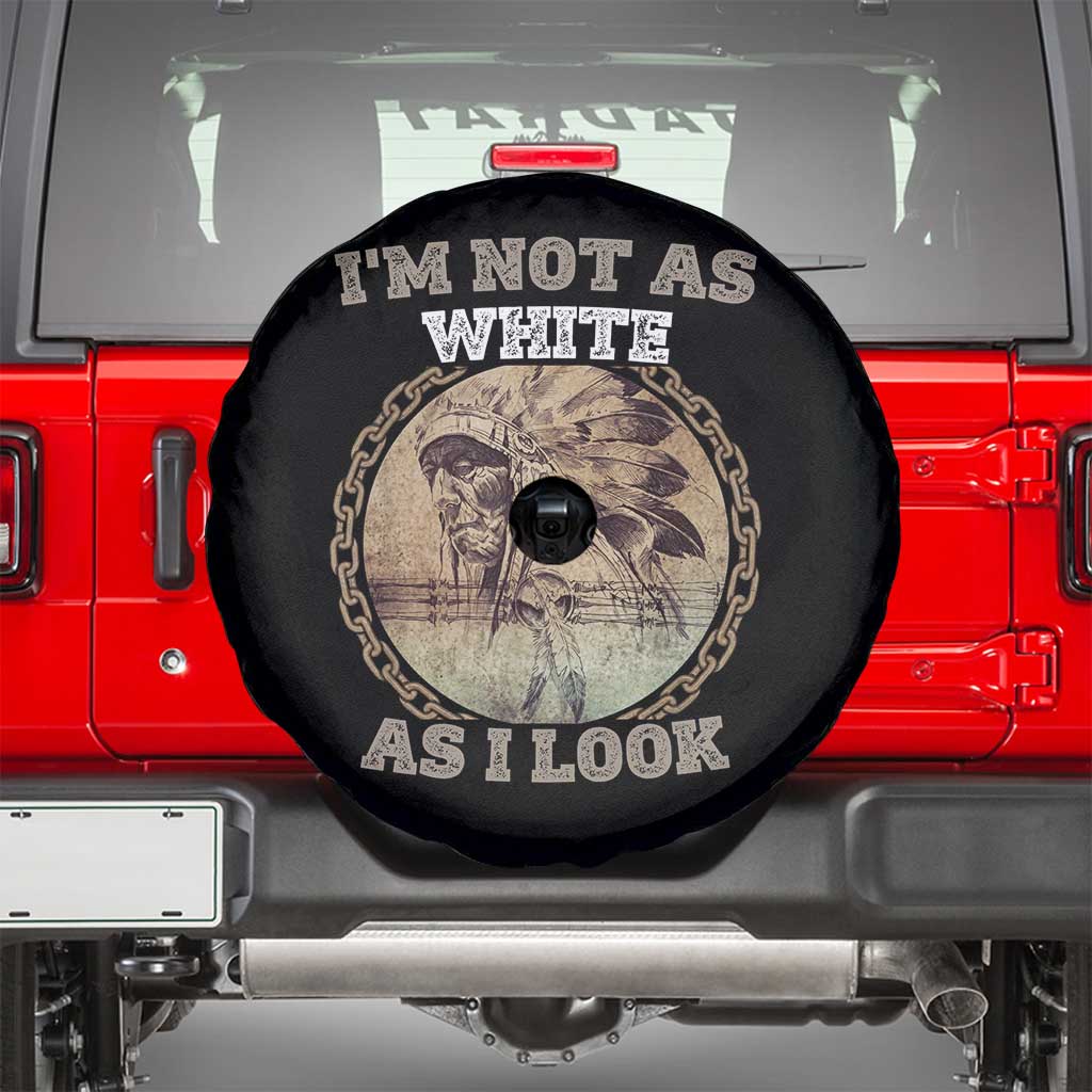 Native American Heritage Spare Tire Cover I'm Not As White As I Look TS14 Black Print Your Wear