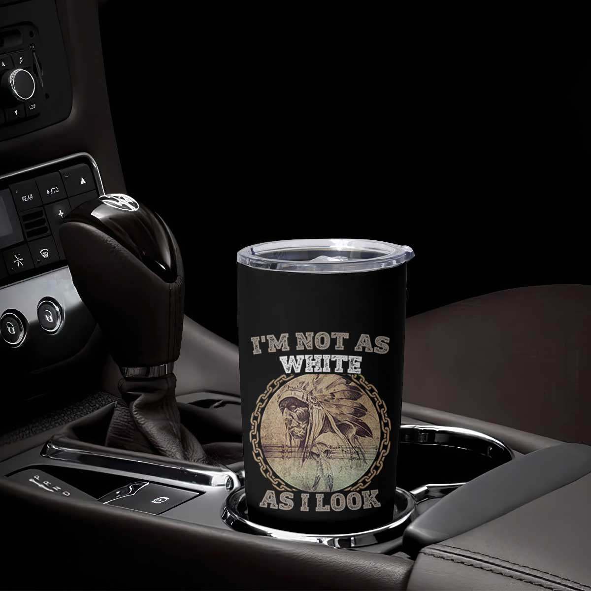 Native American Heritage Tumbler Cup I'm Not As White As I Look TS14 Print Your Wear