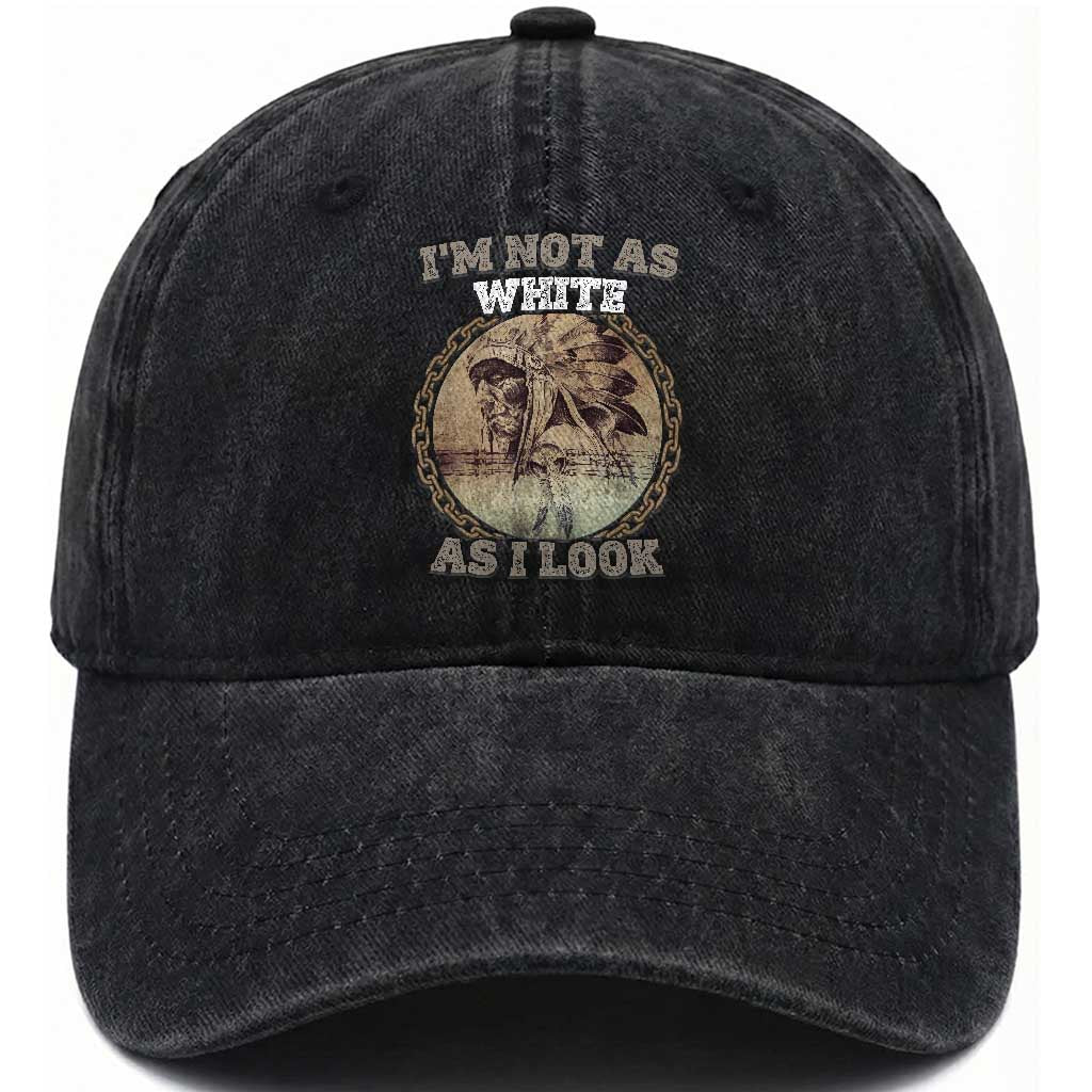 Native American Heritage Washed Cotton Baseball Cap I'm Not As White As I Look TS14 Print Your Wear