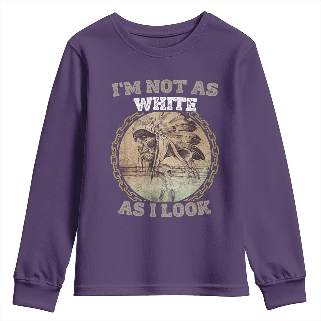 Native American Heritage Youth Sweatshirt I'm Not As White As I Look TS14 Purple Print Your Wear