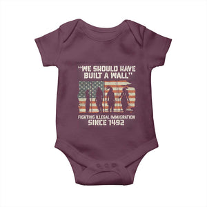 We Should Have Built A Wall Fighting Illegal Immigration Baby Onesie Native American Indian Pride TS14 Maroon Print Your Wear