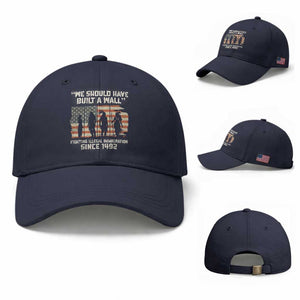 We Should Have Built A Wall Fighting Illegal Immigration Baseball Cap Native American Indian Pride TS14 Baseball Cap Universal Fit Navy Print Your Wear