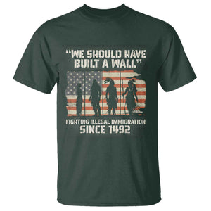 We Should Have Built A Wall Fighting Illegal Immigration T Shirt Native American Indian Pride TS14 Dark Forest Green Print Your Wear