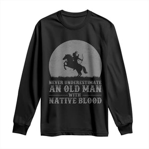 Never Underestimate An Old Man Native American Warrior Long Sleeve Shirt TS14 Black Print Your Wear
