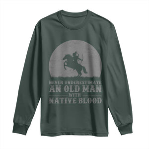 Never Underestimate An Old Man Native American Warrior Long Sleeve Shirt TS14 Dark Forest Green Print Your Wear