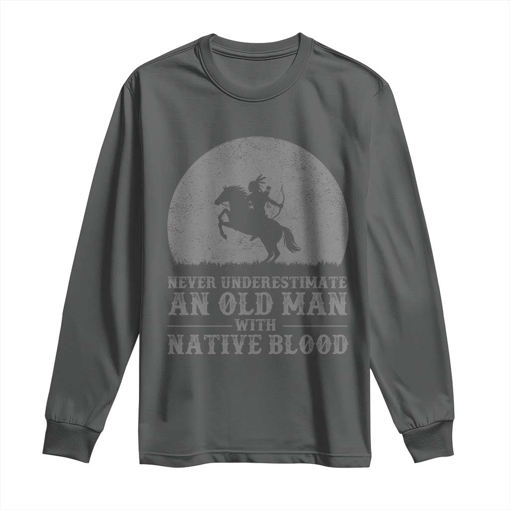 Never Underestimate An Old Man Native American Warrior Long Sleeve Shirt TS14 Dark Heather Print Your Wear