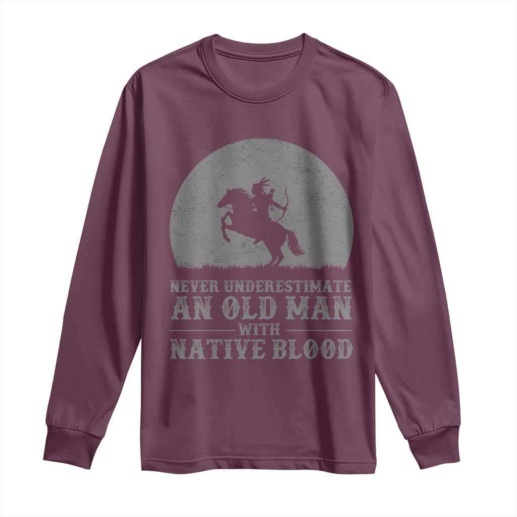 Never Underestimate An Old Man Native American Warrior Long Sleeve Shirt TS14 Maroon Print Your Wear