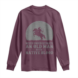 Never Underestimate An Old Man Native American Warrior Long Sleeve Shirt TS14 Maroon Print Your Wear