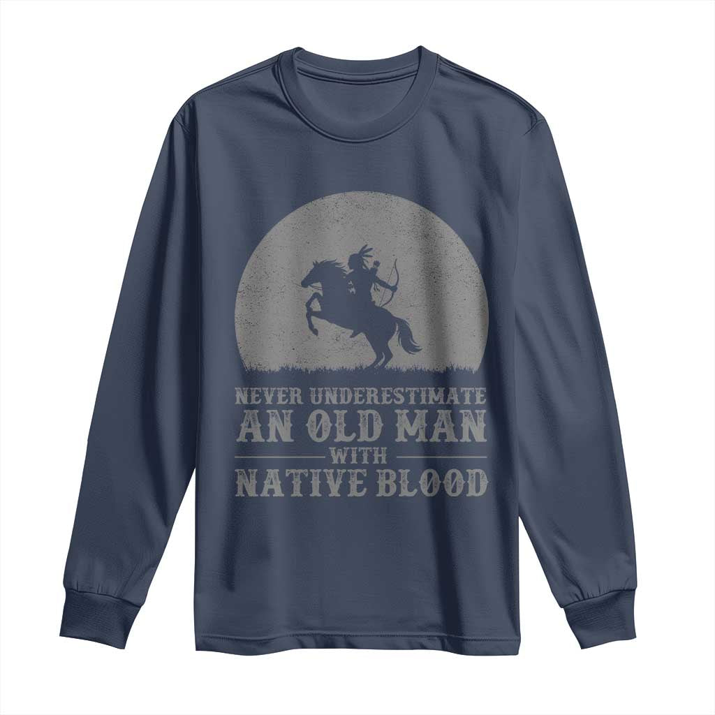 Never Underestimate An Old Man Native American Warrior Long Sleeve Shirt TS14 Navy Print Your Wear