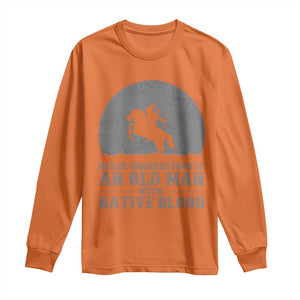 Never Underestimate An Old Man Native American Warrior Long Sleeve Shirt TS14 Orange Print Your Wear