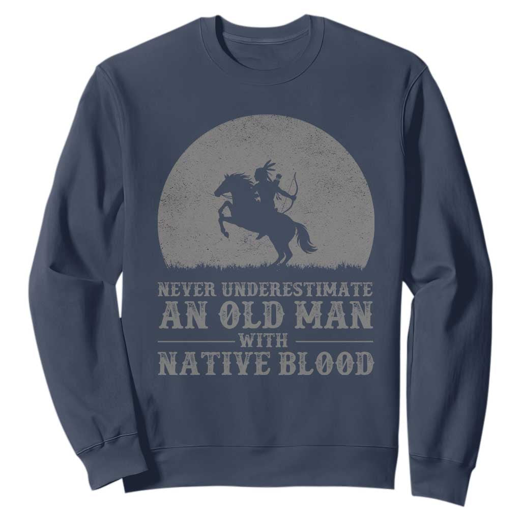 Never Underestimate An Old Man Native American Warrior Sweatshirt TS14 Navy Print Your Wear