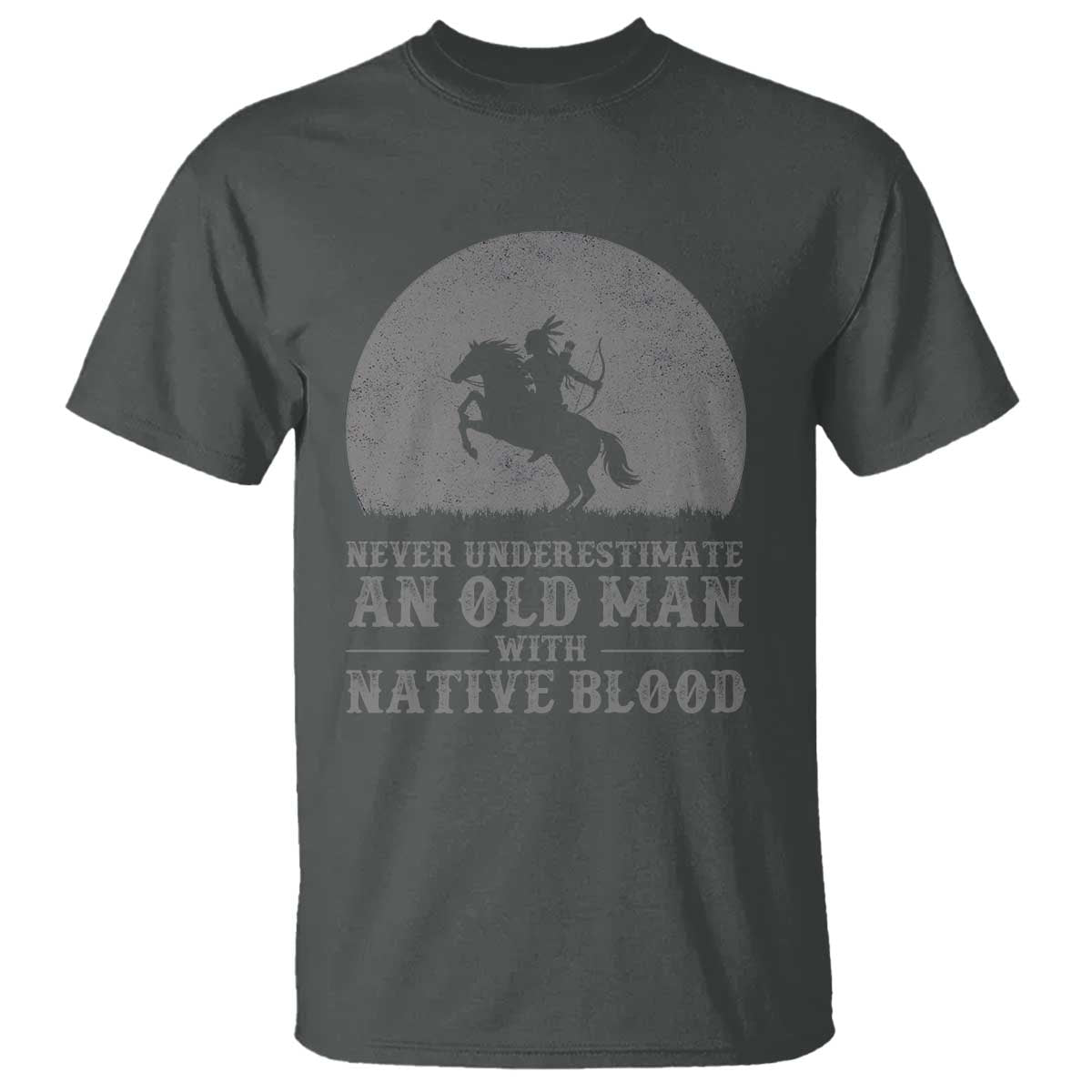 Never Underestimate An Old Man Native American Warrior T Shirt TS14 Dark Heather Print Your Wear