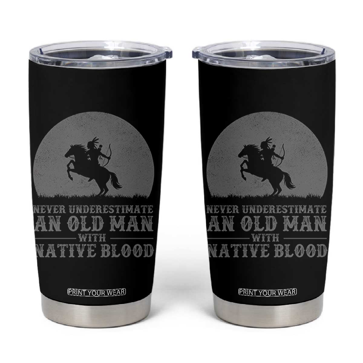 Never Underestimate An Old Man Native American Warrior Tumbler Cup TS14 Black Print Your Wear