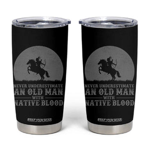 Never Underestimate An Old Man Native American Warrior Tumbler Cup TS14 Black Print Your Wear