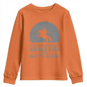 Never Underestimate An Old Man Native American Warrior Youth Sweatshirt TS14 Orange Print Your Wear