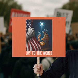 Jesus Christian Protest Sign American Flag Joy To The World Christmas TS14 Horizontal 18" × 24" Orange Print Your Wear