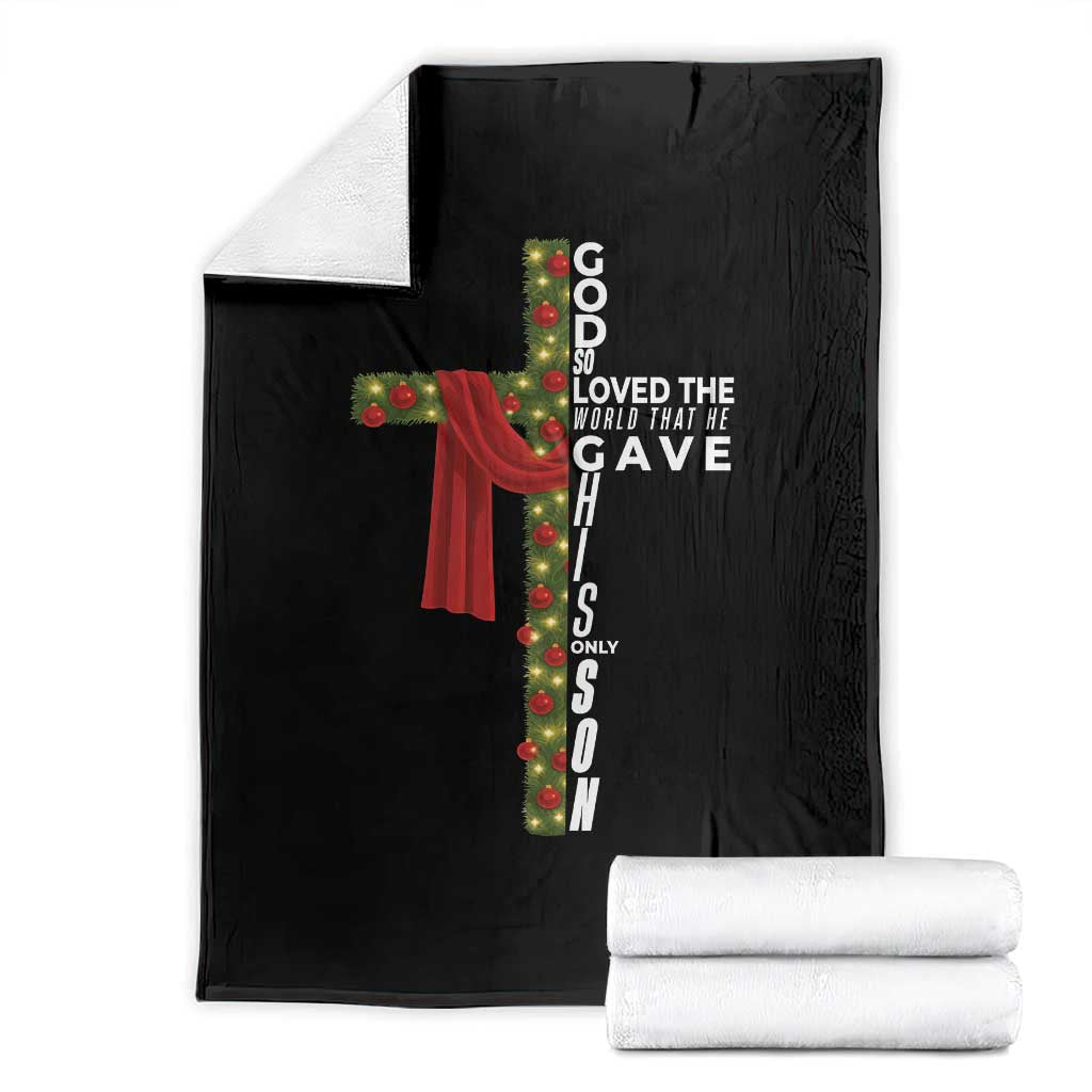 Jesus Christian Christmas Throw Blanket God So Loved The World That He Gave His Only Son TS14 Black Print Your Wear