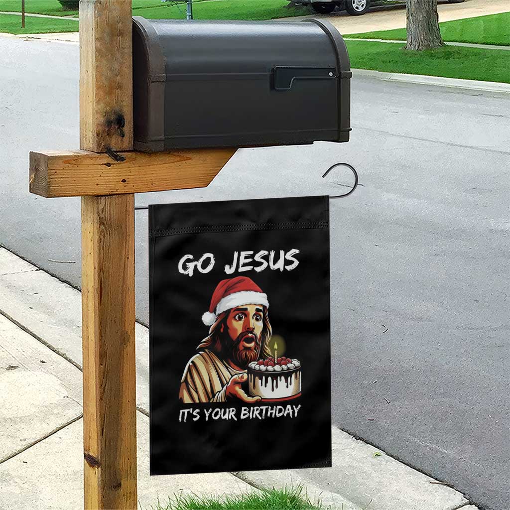 Funny Jesus Christmas Garden Flag Go Jesus It Is Your Birthday TS14 Print Your Wear