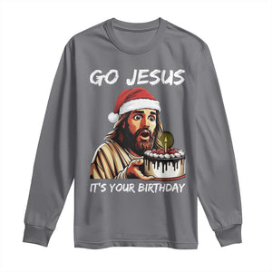 Funny Jesus Christmas Long Sleeve Shirt Go Jesus It Is Your Birthday TS14 Charcoal Print Your Wear