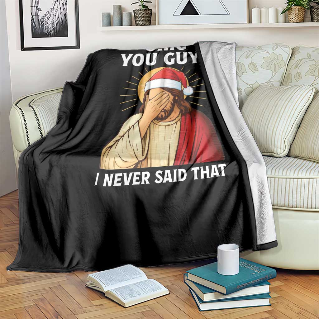 Funny Santa Christmas Throw Blanket OMG You Guys I Never Said That TS14 Print Your Wear
